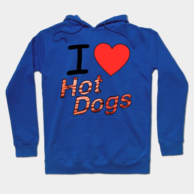 I Love Hot Dogs Hoodie by blueversion